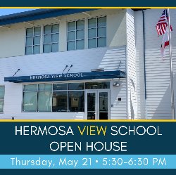 Hermosa View School Open House - Thursday, May 21, from 5:30-6:30 PM